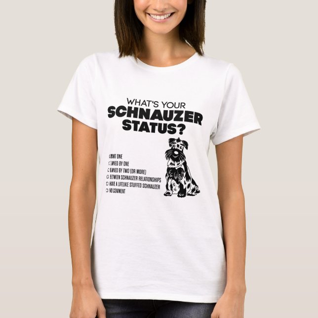 Är vad din Schnauzerstatus? Tee Shirt (Framsida)