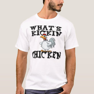 Är vad Kickin höna? Tee Shirt