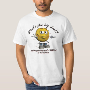Är vad stor överenskommelse? Guld som prospekter T Shirt