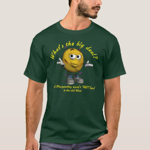 Är vad stor överenskommelse? Guld som prospekter T Shirt