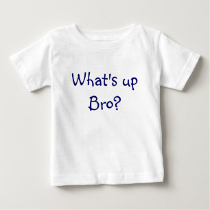Är vad upp Bro? T-shirt