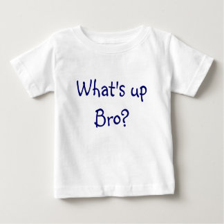 Är vad upp Bro? T-shirt