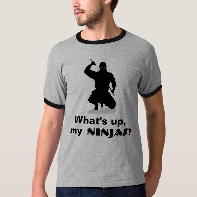 Är vad upp, min Ninjas? T-shirt (Framsida)