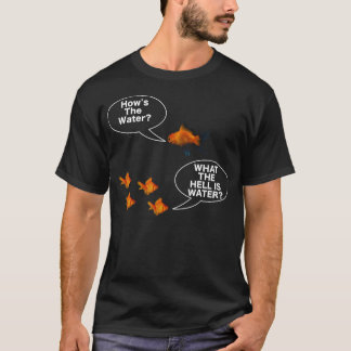 Är vad vatten? t-shirt