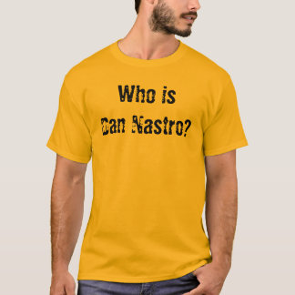 Är vem Dan Nastro? Tee