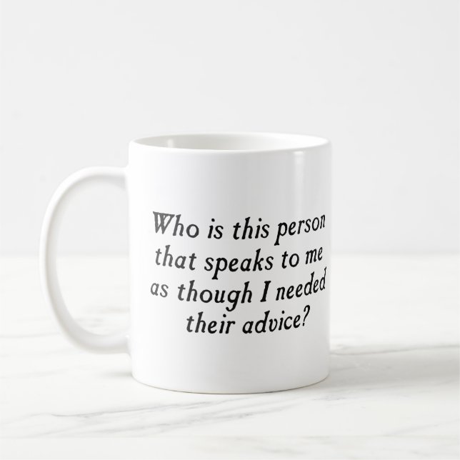 Är vem denna person med unsolicited rådgivning? kaffemugg (Vänster)