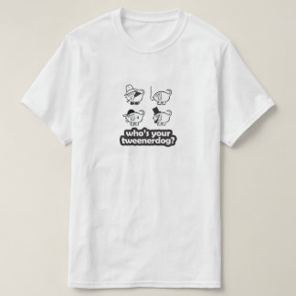 är vem din tweenerdog? design 1 t shirt