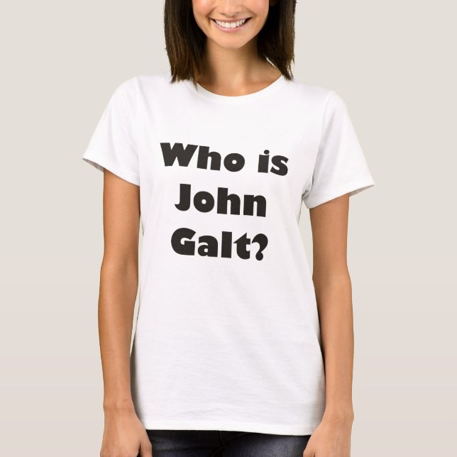 Är vem John Galt? T Shirt (Framsida)