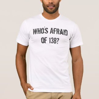 Är vem rädd av 138? tee shirt