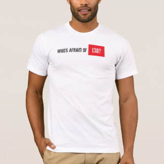 Är vem rädd av 138? tee shirt