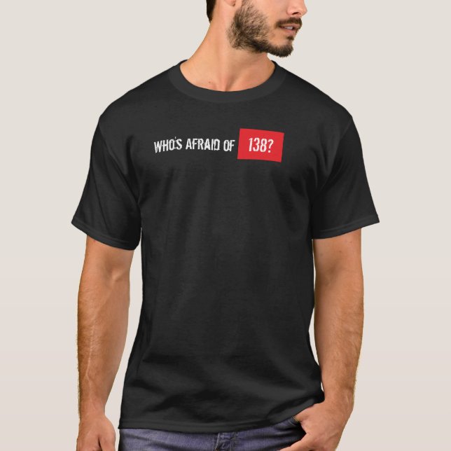 Är vem rädd av 138? tee shirt (Framsida)