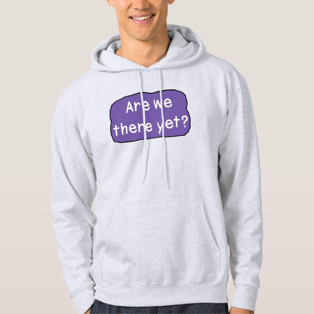 Är vi där än? hoodie (Framsida)