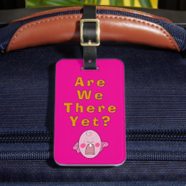Är vi där än? Resemedföljande bagagemärkning Bagagebricka