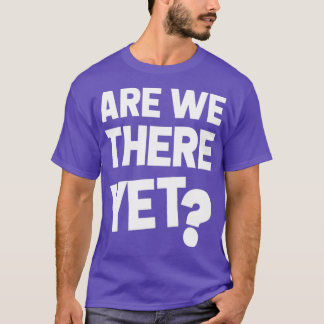 Är vi där än t shirt