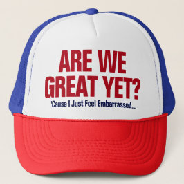 Är vi fantastiska än? Jag känner mig bara generad Truckerkeps