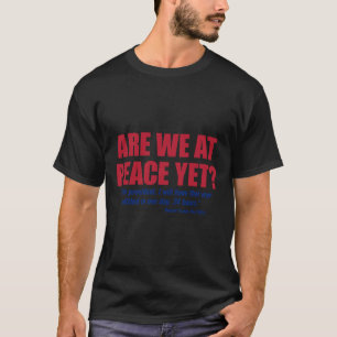 Är vi i fred än Ryssland Ukraina-krig Anti Trump T Shirt