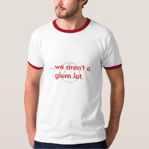 … är vi inte en glum lot. t-shirt
