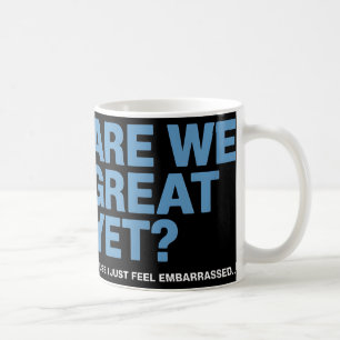 Är vi Underbara än, för jag känner bara en märkbar Kaffemugg