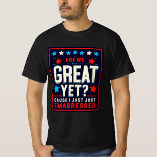 Är vi Underbara än? Lustigt politiskt platsmönster T Shirt