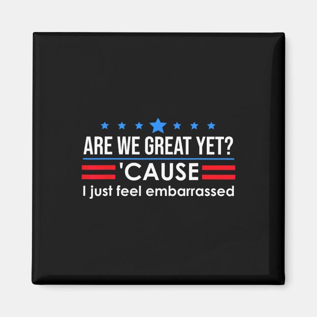 Är vi Underbara än Shirt Manar jag bara känner mig Magnet (Framsidan)