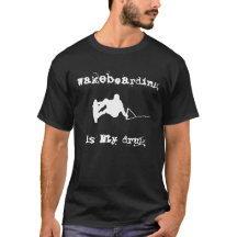 "Är Wakeboarding T-tröja för min drog"
