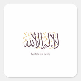 Arabic Calligraphy Islamic Art La ilaha illa Allah Fyrkantigt Klistermärke