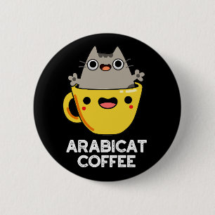 Arabicat Coffee Funny Arabica Cat Pun Mörk BG Knapp