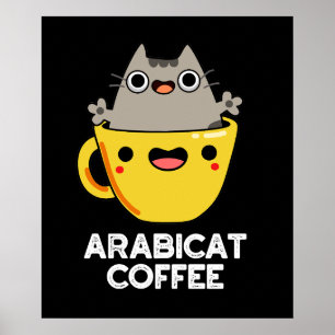 Arabicat Coffee Funny Arabica Cat Pun Mörk BG Poster