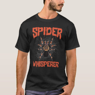 Arachnid Spider Whisperer Cobweb Tarantula Animal T Shirt