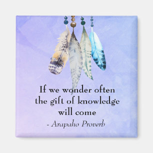 Arapaho Native American Proverb med fjädrar Magnet