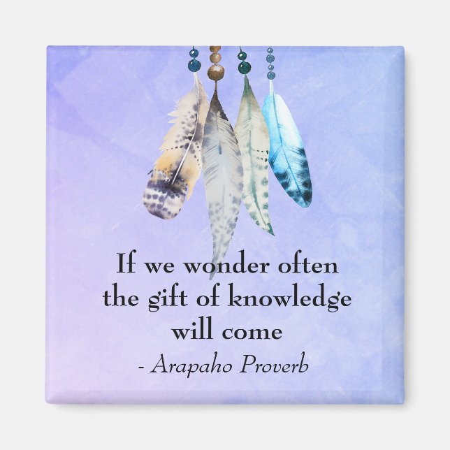 Arapaho Native American Proverb med fjädrar Magnet (Framsidan)