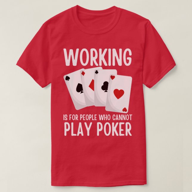 Arbeta är för personer som inte kan spela upp Poke T Shirt (Design framsida)