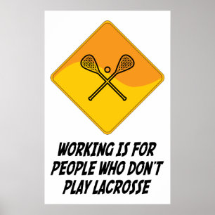 Arbeta är för personer som inte spelar lacrosse poster