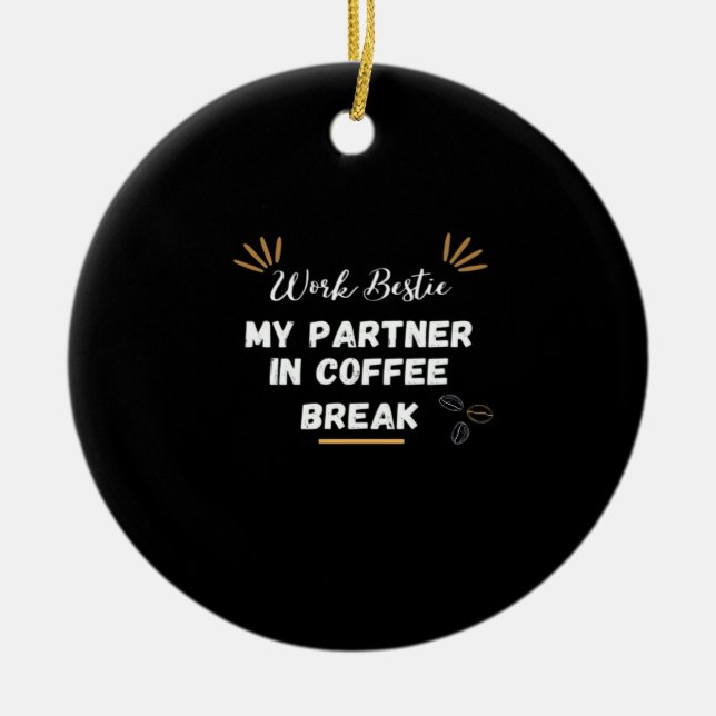 Arbeta Bestie, min partner i kaffebrösten är omode Julgransprydnad Keramik (Framsidan)