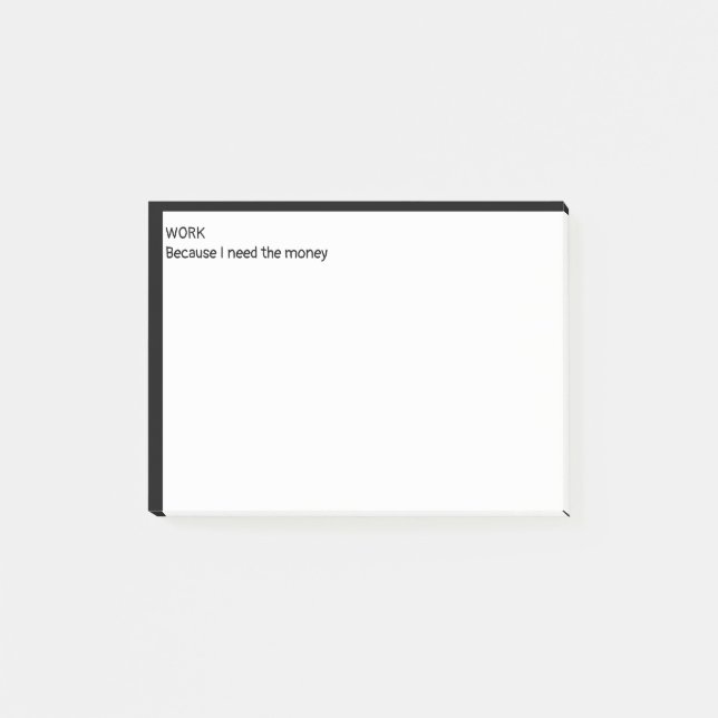 Arbeta för att jag behöver pengarna post-it block (Framsida)