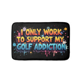 Arbeta för att stödja min Golf-jurisdiktion Humor Badrumsmatta
