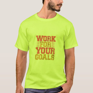 Arbeta för dina mål i Manarna T Shirt