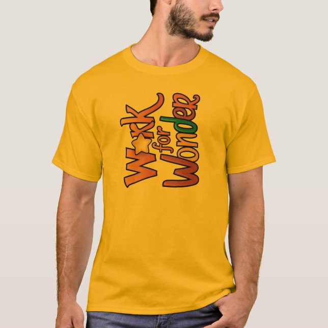 👕Arbeta för Wonder T-Shirt-samling👕 T Shirt (Framsida)