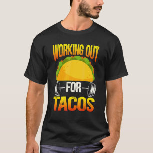 Arbeta fram för Tacos Nacho Average BodyBuilder Fi T Shirt