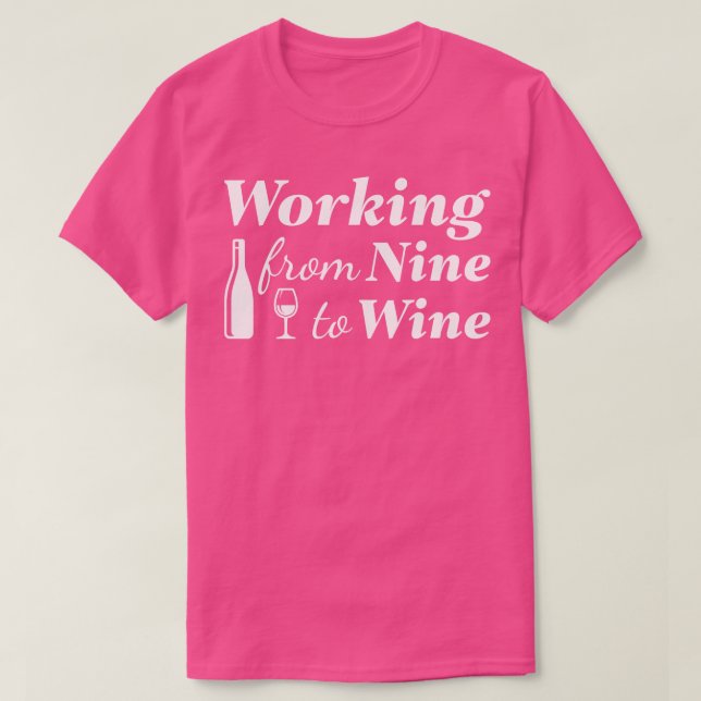 Arbeta från nio till Vin 1 T Shirt (Design framsida)