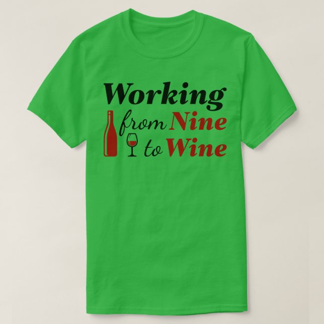 Arbeta från nio till Vin 2 T Shirt (Design framsida)