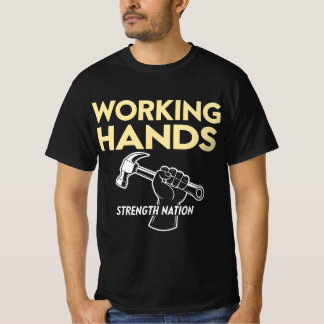 Arbeta Händer Styrka Nation | Labourdagshyllning T Shirt