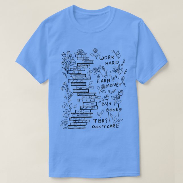 ARBETA HÅRDA EARN PENEY BUY BOKAR KÄNNER INTE TILL T SHIRT (Design framsida)