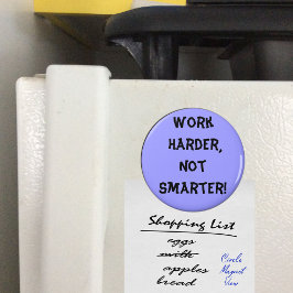 Arbeta hårdare inte smartare Magnet