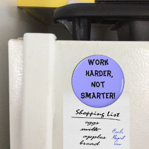 Arbeta hårdare inte smartare Magnet