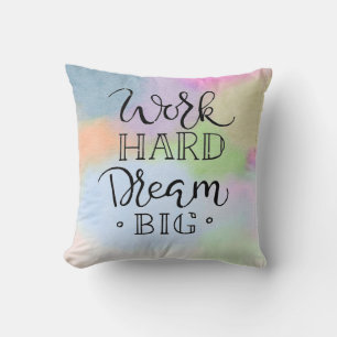 Arbeta hårt Dream Big Watercolor Kudde