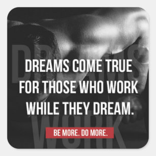 Arbeta hårt - Dreams Kom True - Gym Motivational Fyrkantigt Klistermärke
