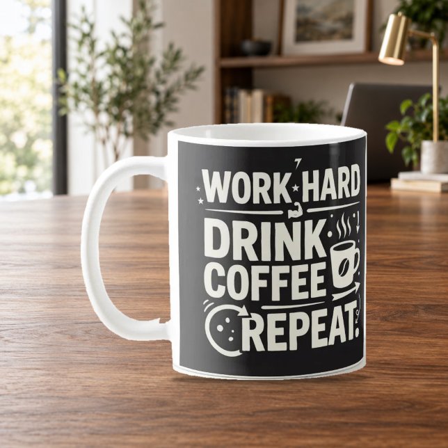Arbeta hårt Drick kaffe Upprepa Motivationsmugg Kaffemugg (Skapare uppladdad)