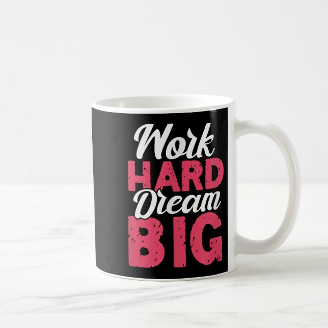 Arbeta hårt dröm stort motivationsinspiration uppm kaffemugg (Höger)