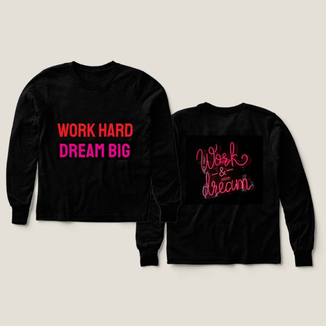 Arbeta hårt dröm stort motiverande Hustle-citat T Shirt (Design framsida och baksida)
